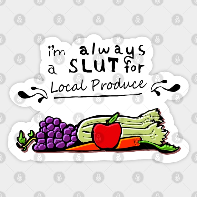 I'm always a slut for... Local Produce Sticker by jazmynmoon